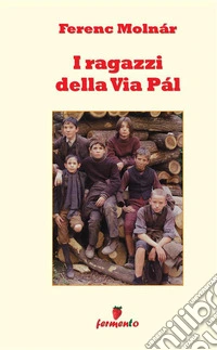 I ragazzi della via Pál. Nuova ediz.