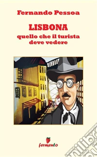 Lisbona. Quello che il turista deve vedere. Nuova ediz.