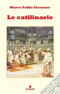 Le catilinarie. Nuova ediz.