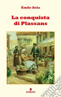 La conquista di Plassans. Nuova ediz.