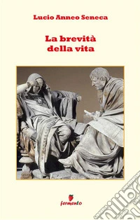 La brevità della vita. Nuova ediz.