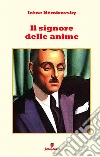 Il signore delle anime. Nuova ediz. libro