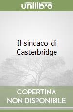 Il sindaco di Casterbridge libro