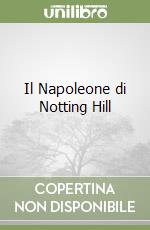 Il Napoleone di Notting Hill libro