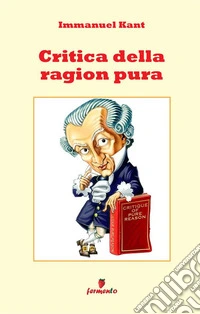 Critica della ragion pura. Nuova ediz.