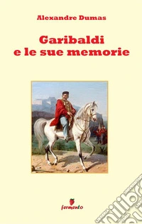 Garibaldi e le sue memorie