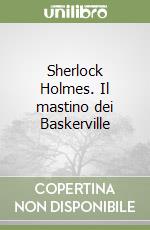 Sherlock Holmes. Il mastino dei Baskerville libro