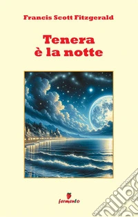 Tenera è la notte. Nuova ediz. libro