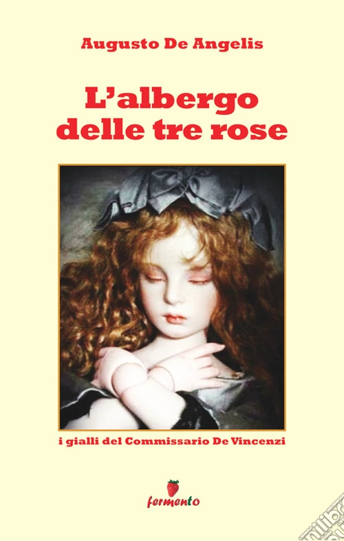 L'albergo delle tre rose. I gialli del commissario De Vincenzi. Nuova ediz.