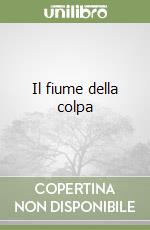 Il fiume della colpa libro