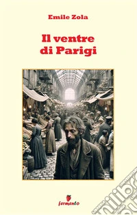 Il ventre di Parigi. Nuova ediz.