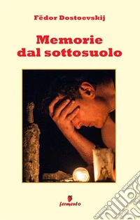 Memorie del sottosuolo. Nuova ediz.