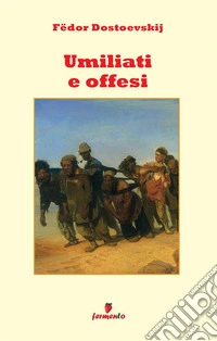 Umiliati e offesi