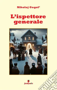 L'ispettore generale. Nuova ediz.