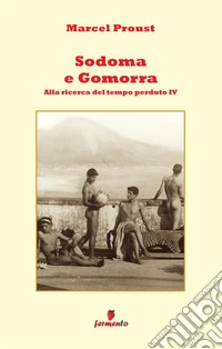 Sodoma e Gomorra. Alla ricerca del tempo perduto. Nuova ediz.. Vol. 4