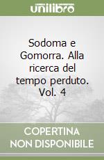 Sodoma e Gomorra. Alla ricerca del tempo perduto. Vol. 4 libro