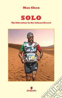 Solo. My adventure in the Sahara desert. Nuova ediz.