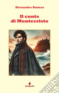 Il conte di Montecristo. Nuova ediz. libro