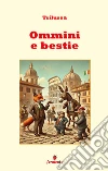 Ommini e bestie. E-book. Formato EPUB ebook