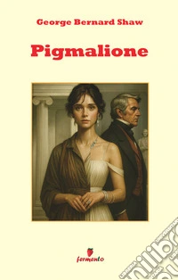 Pigmalione. Nuova ediz.