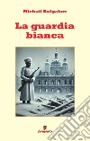 La guardia bianca libro