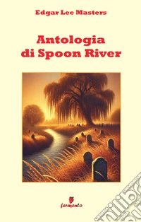Antologia di Spoon River. Nuova ediz. libro