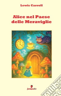 Alice nel paese delle meraviglie. Nuova ediz. libro
