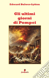 Gli ultimi giorni di Pompei libro