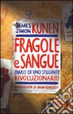 Fragole e sangue. Diario di uno studente rivoluzionario libro