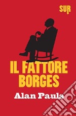 Il fattore Borges libro