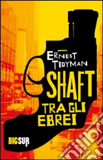 Shaft tra gli ebrei libro