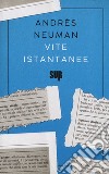 Vite istantanee libro di Neuman Andrés