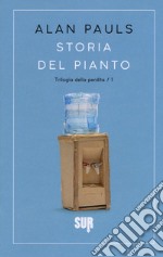 Storia del pianto. Trilogia della perdita. Vol. 1 libro