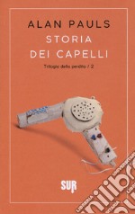 Storia dei capelli. Trilogia della perdita. Vol. 2 libro