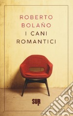 I cani romantici. Testo spagnolo a fronte