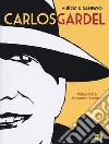 Carlos Gardel libro di Muñoz José Sampayo Carlos