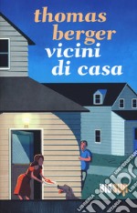 Vicini di casa libro