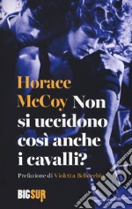 Non si uccidono così anche i cavalli? libro