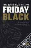 Friday black libro di Adjei-Brenyah Nana Kwame