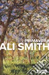 Primavera libro di Smith Ali