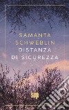 Distanza di sicurezza libro di Schweblin Samanta