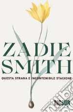 Questa strana e incontenibile stagione libro