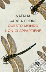 Questo mondo non ci appartiene libro