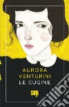 Le cugine libro di Venturini Aurora