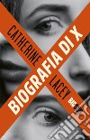 Biografia di X libro di Lacey Catherine