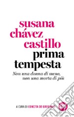 Prima tempesta. Non una donna di meno, non una morta di più libro