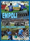Empoli. Dal 1909 il calcio è azzurro libro