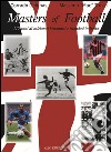 Masters of football. 113 anni di giocatori britannici e irlandesi in Italia libro