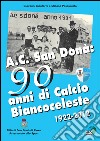 AC San Donà. 90 anni di calcio biancoceleste 1922-2012 libro