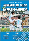 Annuario del calcio dell'empolese-valdelsa 2012-13 libro